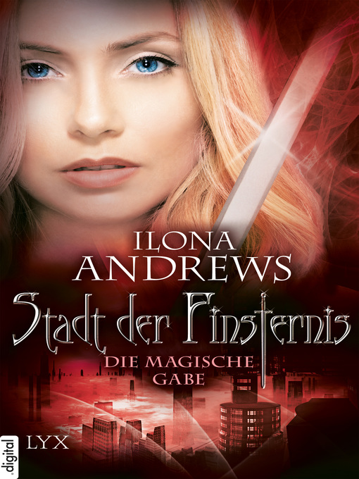 Title details for Die magische Gabe by Ilona Andrews - Available